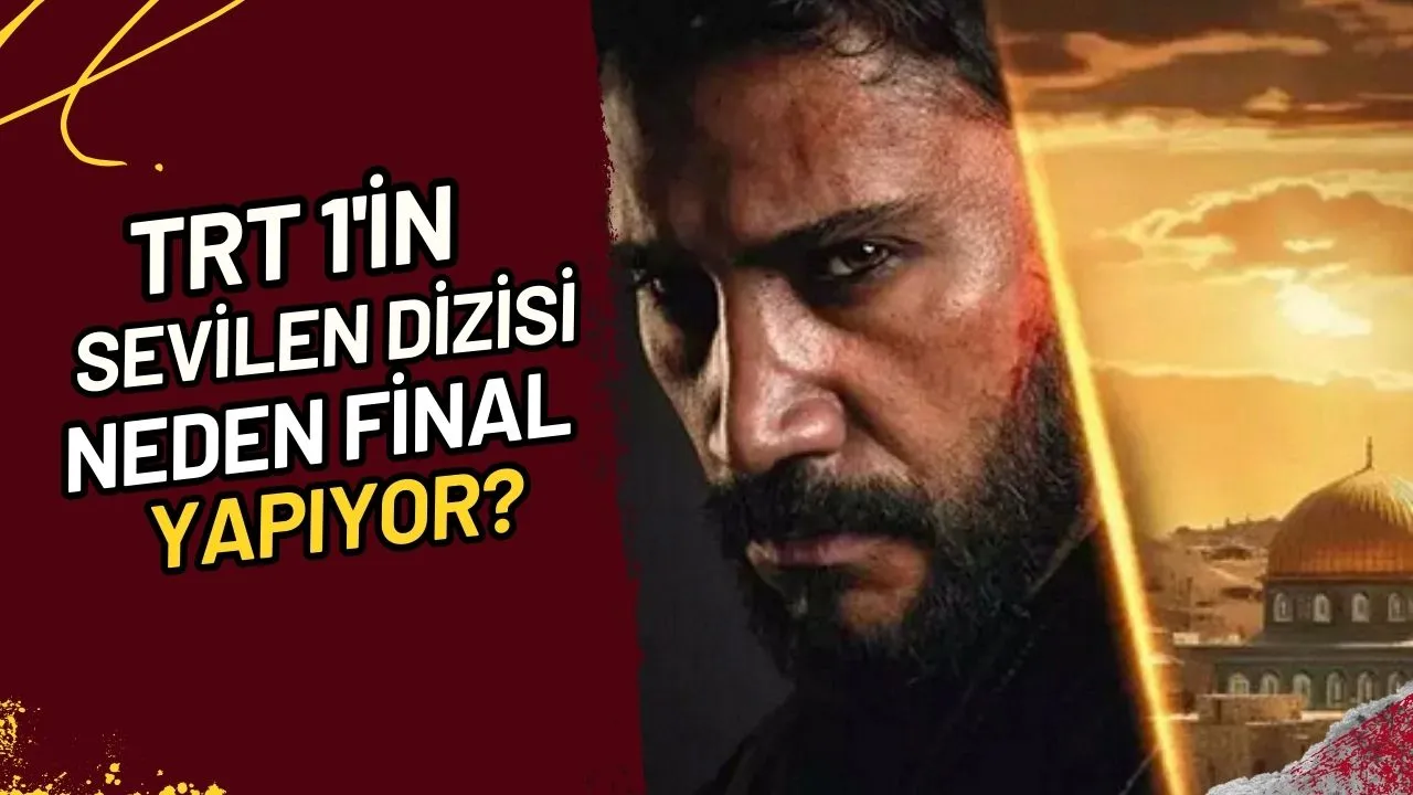 TRT 1'in Sevilen Dizisi Neden Final Yapıyor?