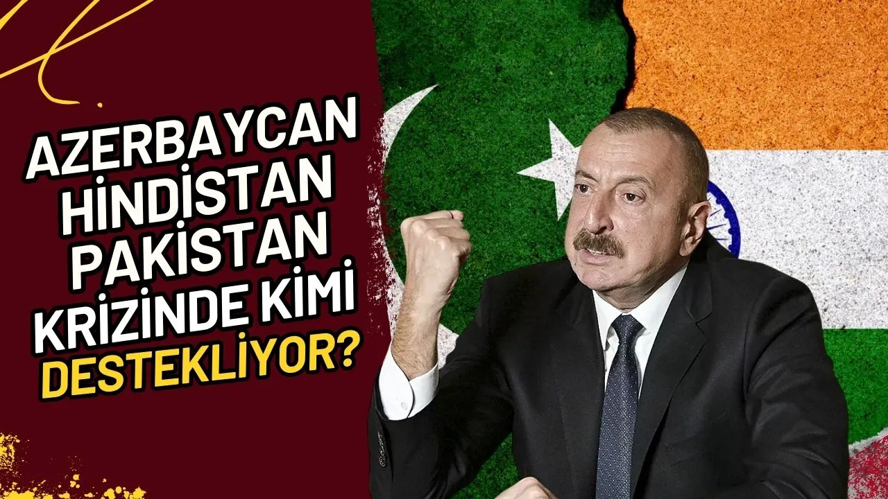 Azerbaycan, Hindistan-Pakistan Krizinde Kimi Destekliyor?