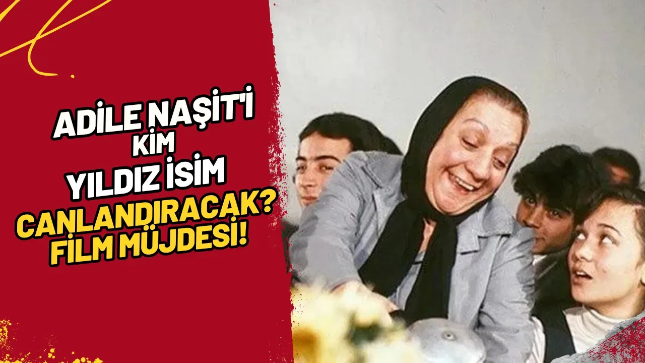Image for Adile Naşit'i Kim Canlandıracak? Film Müjdesi!