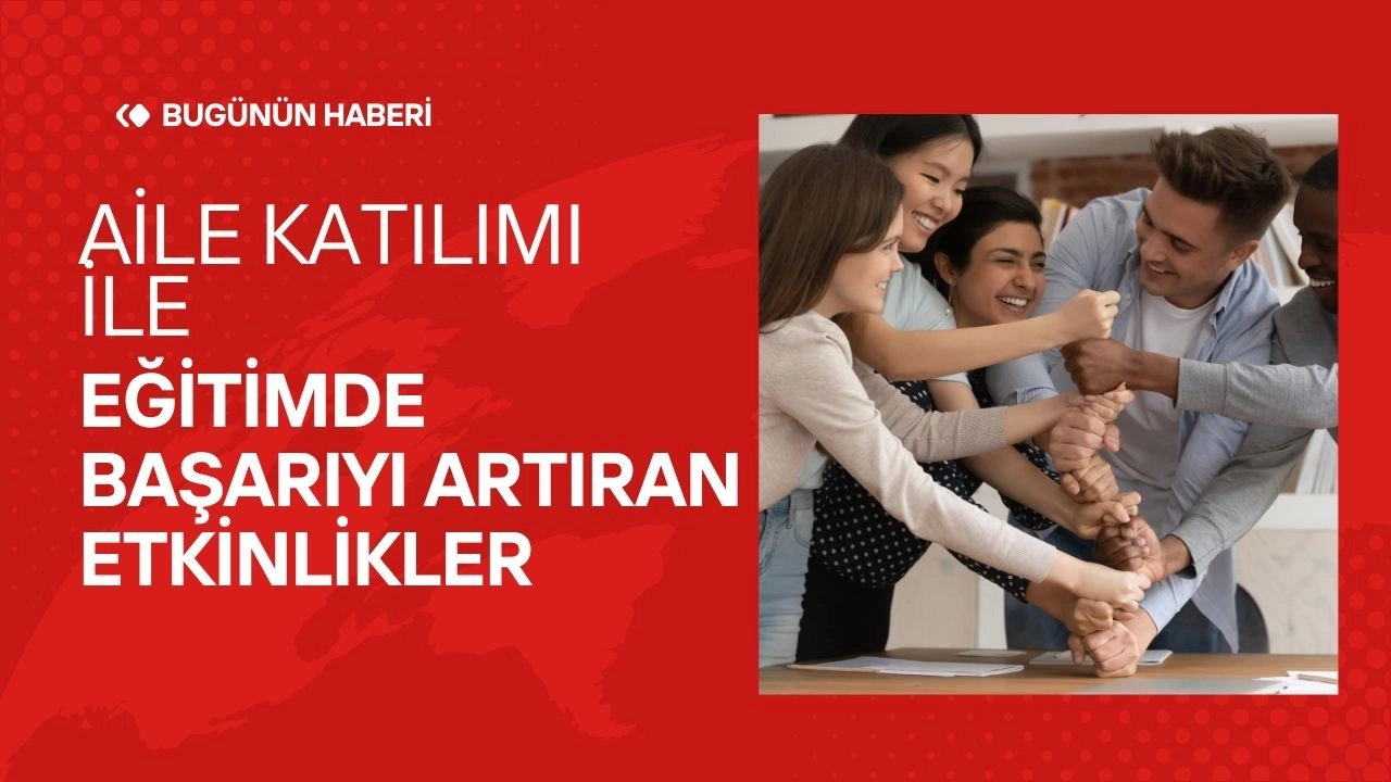Aile Katılımı İle Eğitimde Başarıyı Artıran Etkinlikler