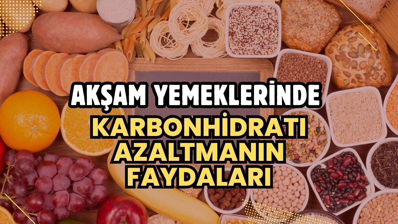 Akşam Yemeklerinde Karbonhidratı Azaltmanın Faydaları