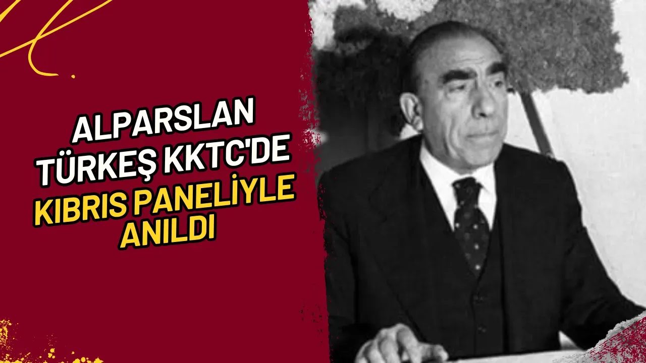 Image for Alparslan Türkeş KKTC'de Kıbrıs Paneliyle Anıldı