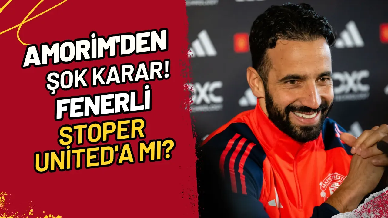 Image for Amorim'den Şok Karar! Fenerli Stoper United'a mı?
