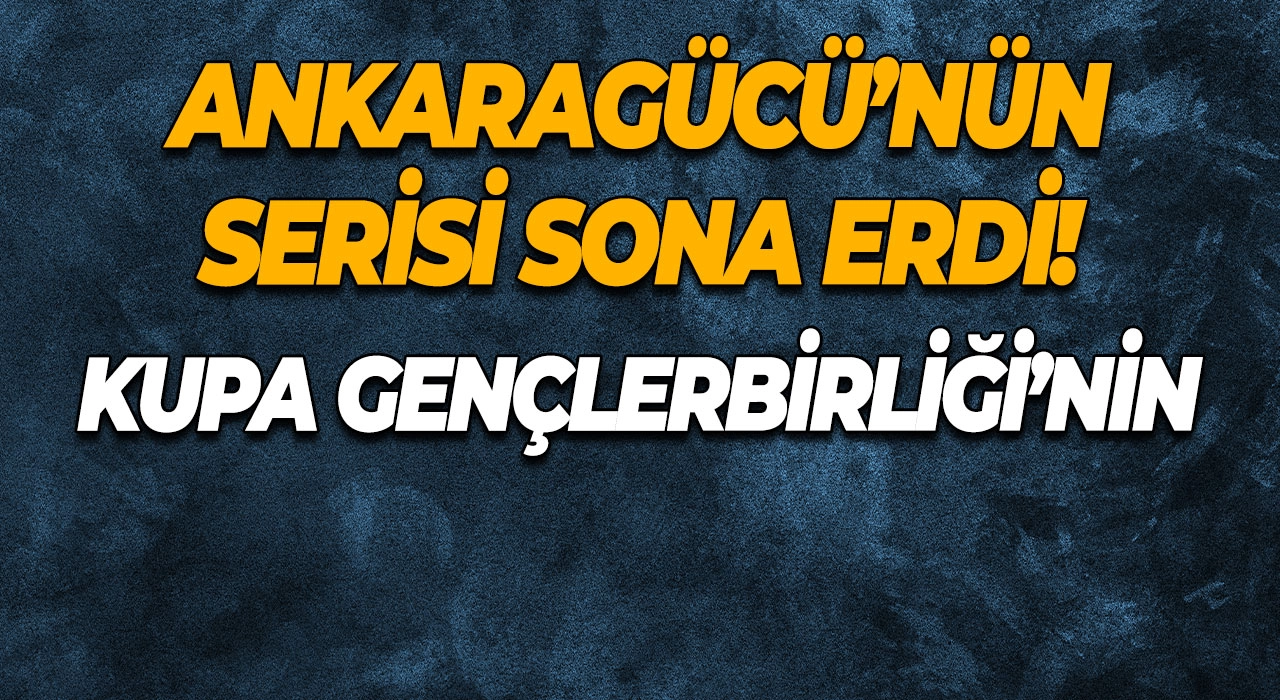 Ankaragücü’nün Serisi Sona Erdi! Kupa Gençlerbirliği’nin