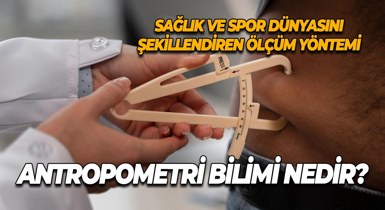 Antropometri Bilimi Nedir? Sağlık ve Spor Dünyasını Şekillendiren Ölçüm Yöntemi