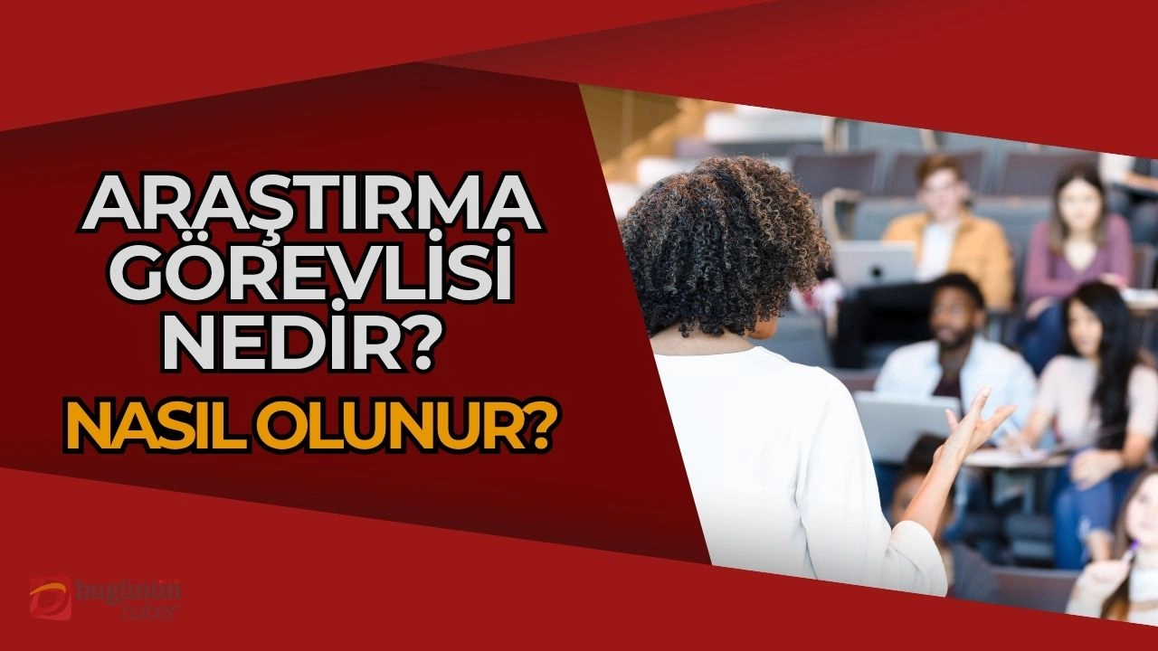 Araştırma Görevlisi Nedir? Nasıl Olunur? Akademik Kariyerin İlk Basamağı!