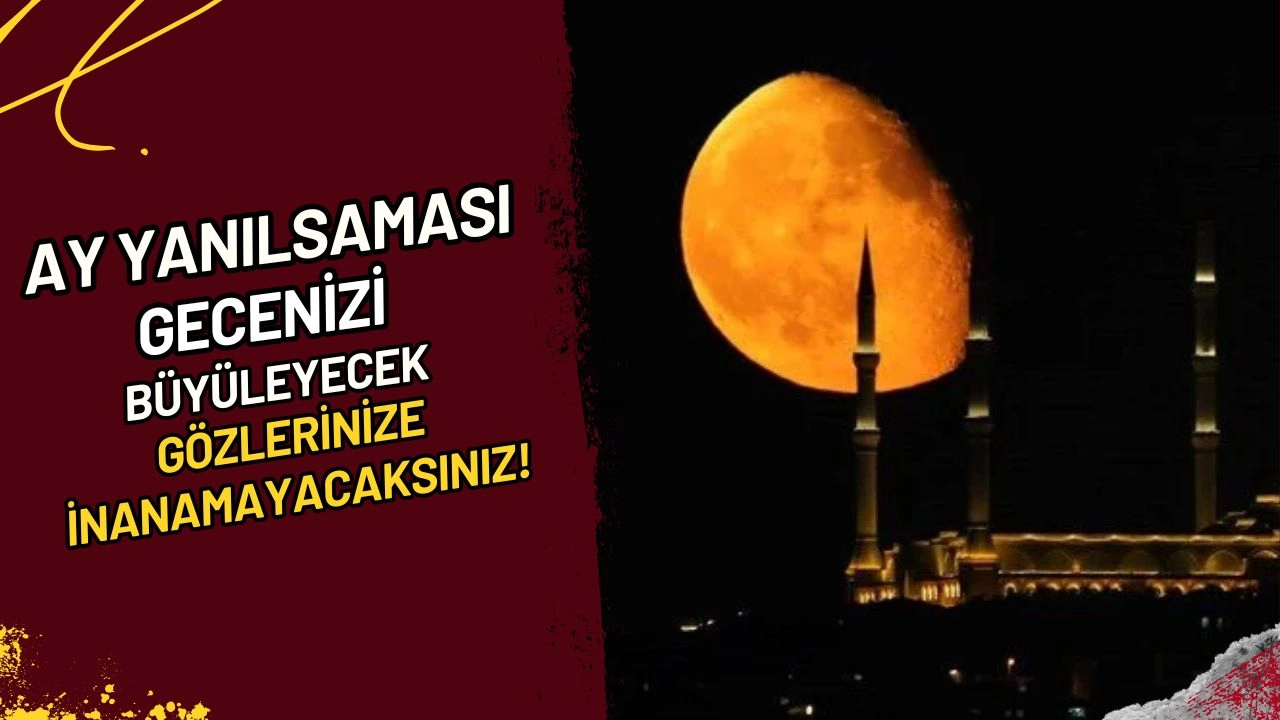 Ay Yanılsaması Gecenizi Büyüleyecek Gözlerinize İnanamayacaksınız!