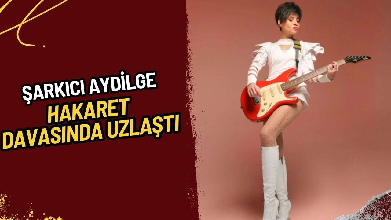 Şarkıcı Aydilge, Hakaret Davasında Uzlaştı Anlaşma Sağlandı!