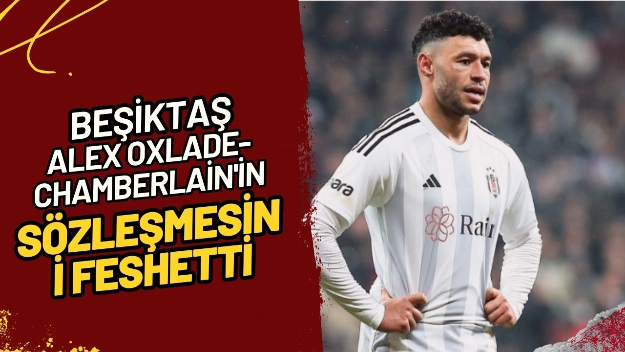 Beşiktaş'ta Sürpriz Ayrılık! Alex Oxlade-Chamberlain'in Sözleşmesi Feshedildi!