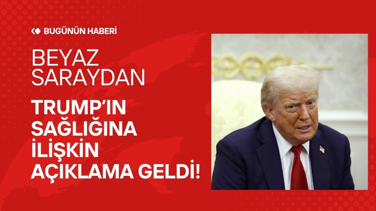 Beyaz Saray'dan Trump'ın Sağlığına İlişkin Açıklama! Kronik Venöz Yetmezliği Teşhisi Konuldu!