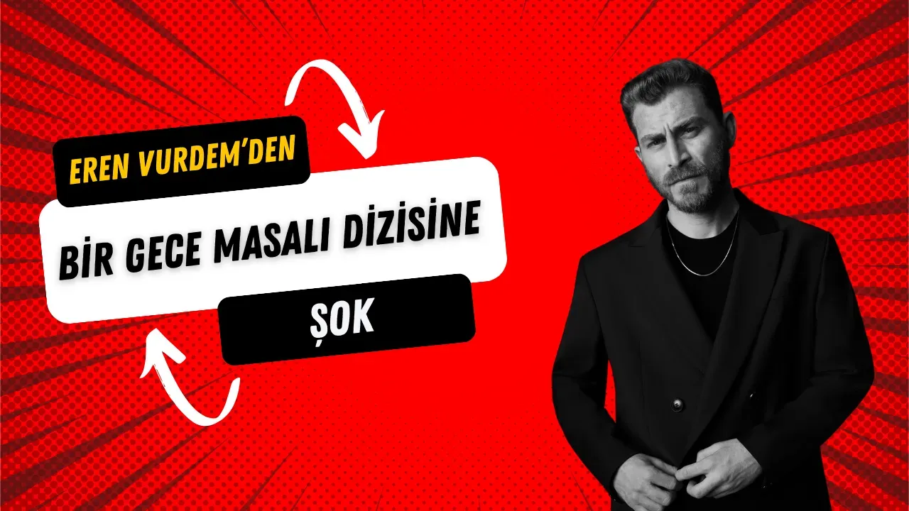Image for Bir Gece Masalı'nda Şok Ayrılık! Eren Vurdem Selim'e Neden Veda Etti?