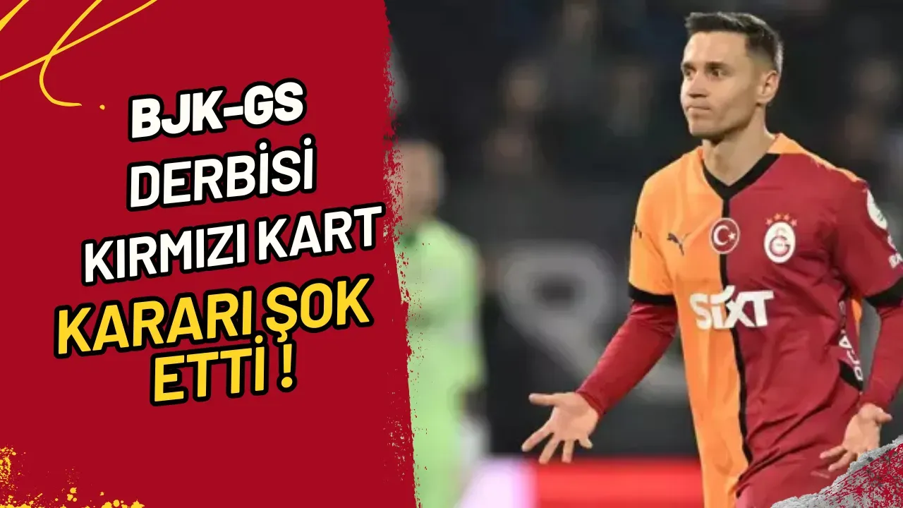 Image for BJK-GS Derbisi Kırmızı Kart Kararı Şok Etti!