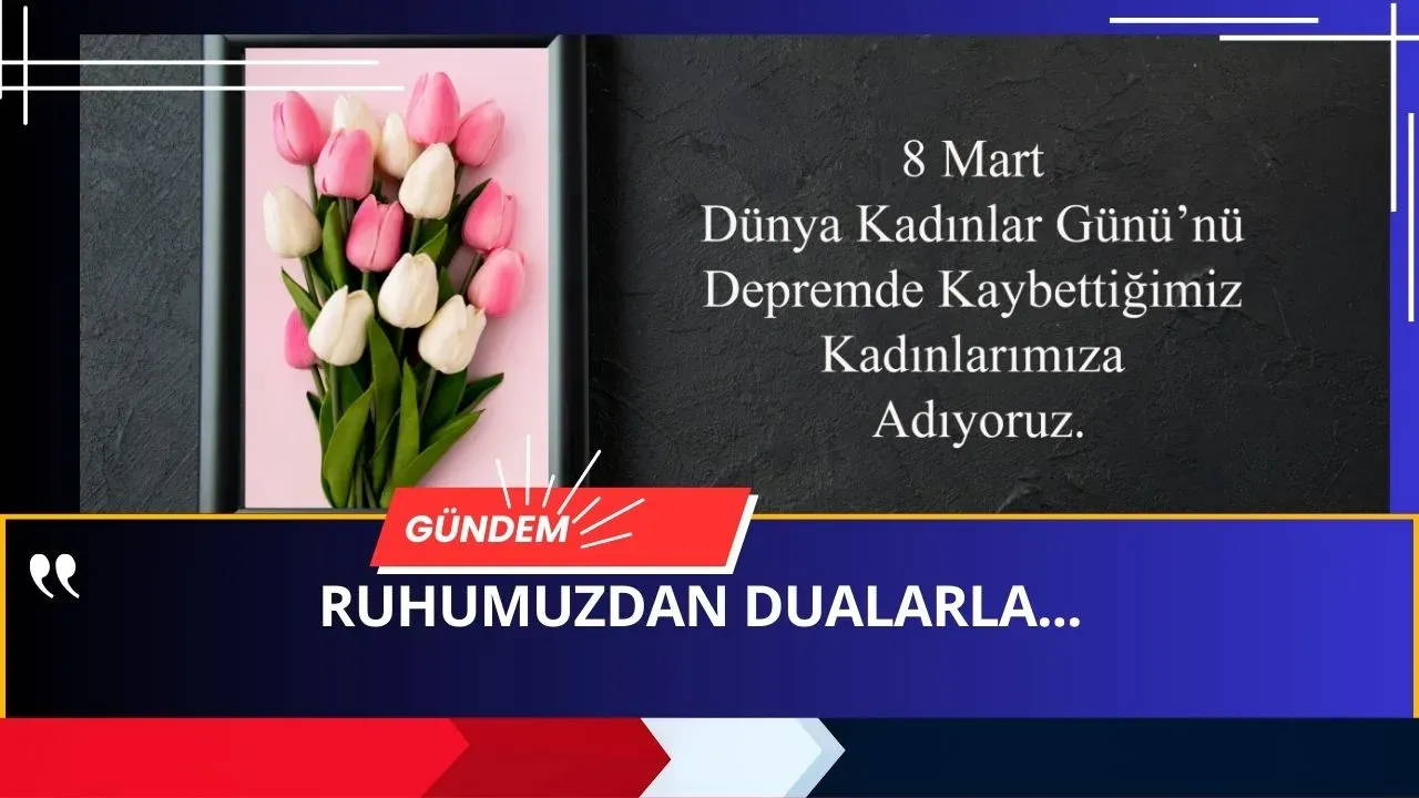 Image for Bu 8 Mart Farklı! Depremde Kaybettiğimiz Kadınlara Adanmış Bir Gün!