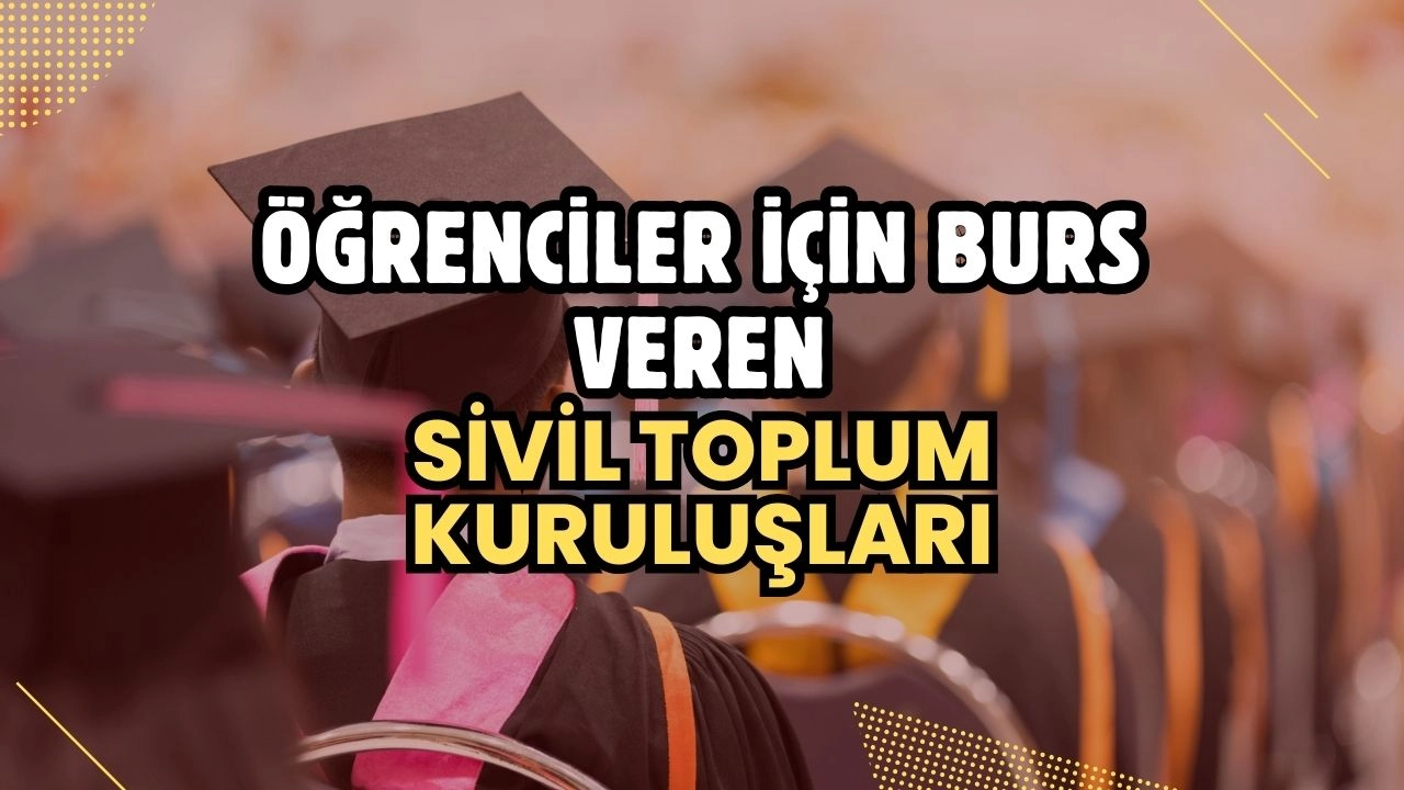 Öğrenciler İçin Burs Veren Sivil Toplum Kuruluşları