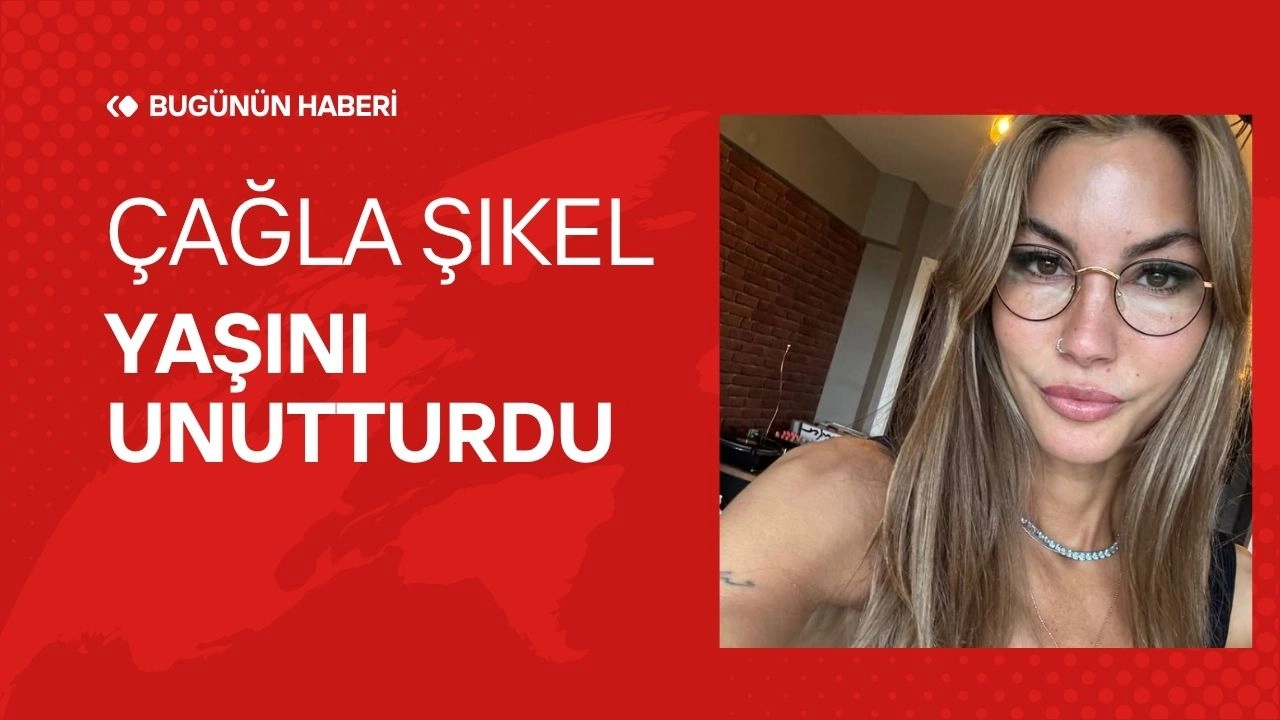 Çağla Şıkel Yaşını Unutturdu! Fit Fiziğiyle Genç Kızlara Meydan Okudu 
