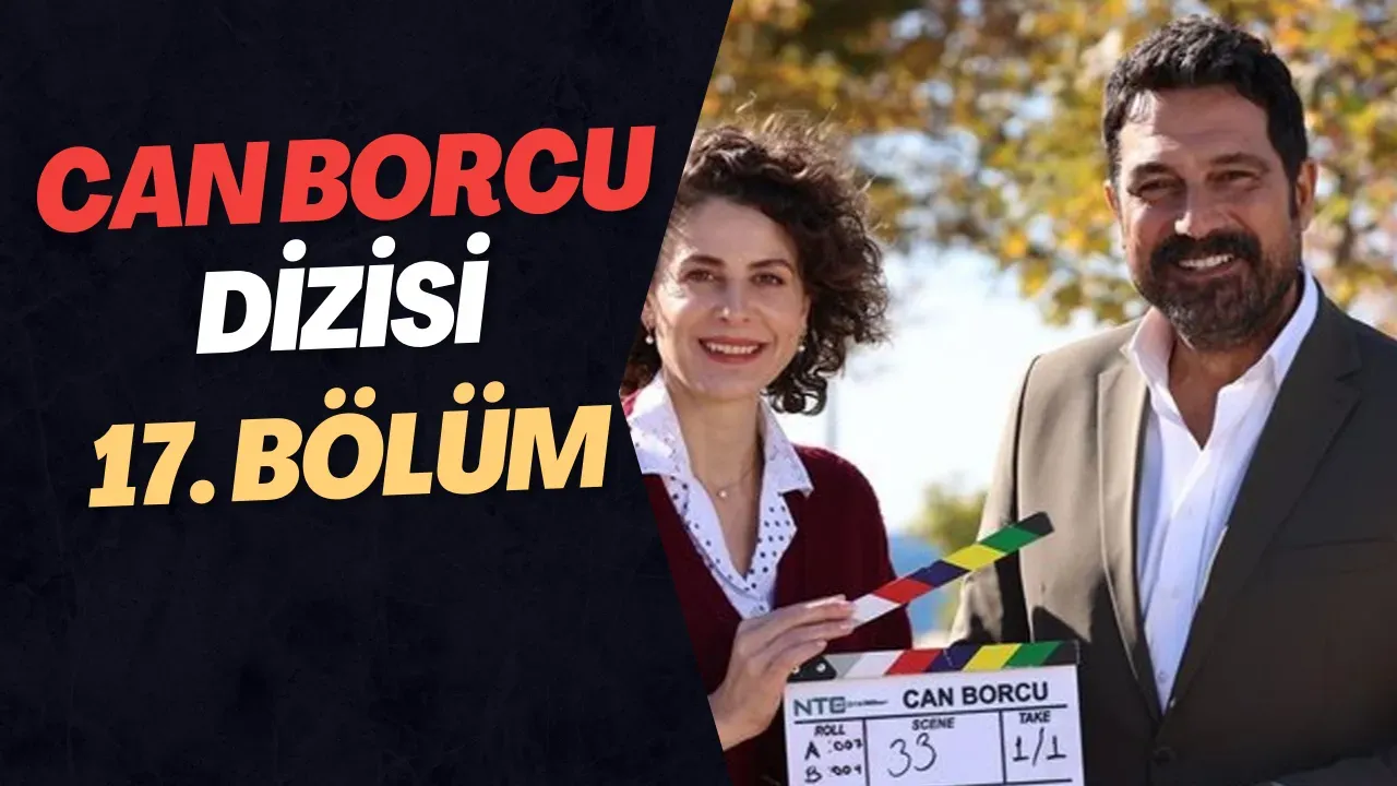 Image for Can Borcu 17. Bölüm Fragmanı Yayınlandı mı? İşte Yeni Bölüm Detayları!