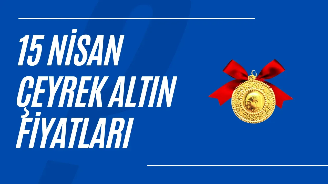 Image for Çeyrek Altın Fiyatları Ne Kadar? İşte Güncel Rakamlar 15 Nisan 2025
