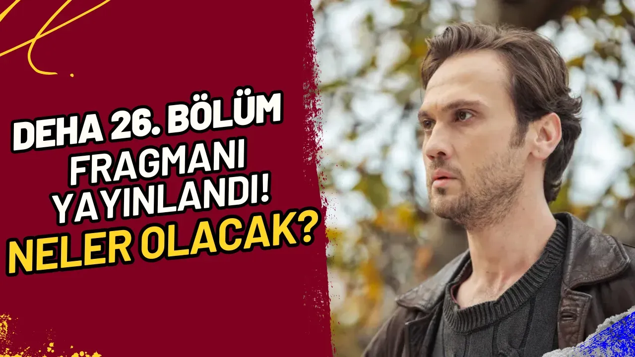 Image for Deha 26. Bölüm Fragmanı Yayınlandı! Neler Olacak?