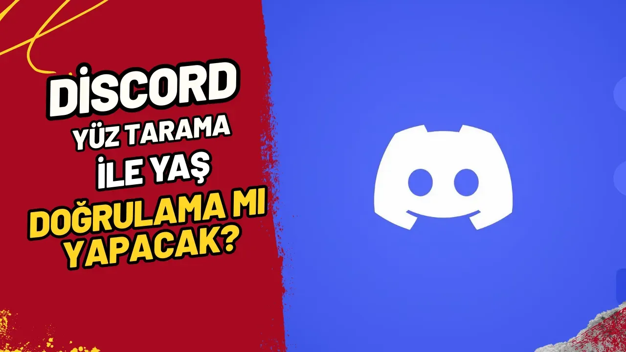 Image for Discord Yüz Tarama ile Yaş Doğrulama mı Yapacak?