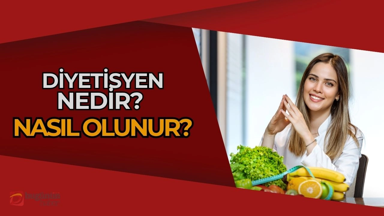 Diyetisyen Nedir, Nasıl Olunur? Sağlıklı Yaşamın Anahtarı Diyetisyenlik Mesleği!
