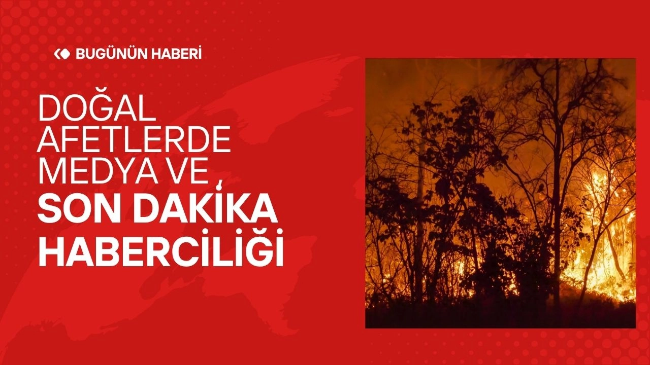 doğal afetlerde haber