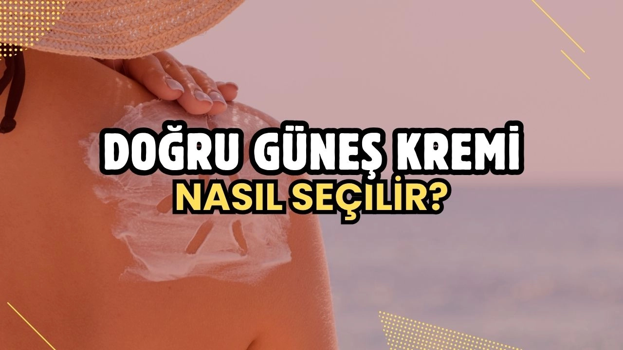 Güneş Kremi Seçimi! Cilt Sağlığınızı Korumak İçin Bilmeniz Gereken Her Şey