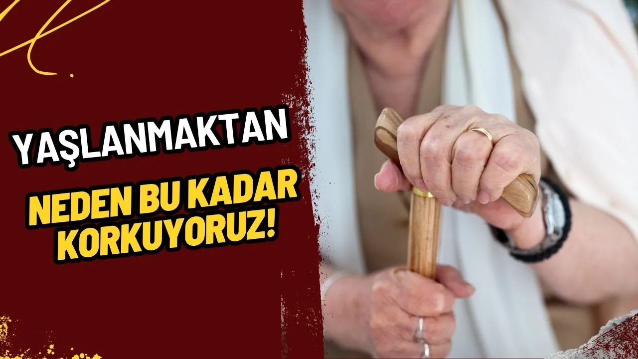 Yaşlanmaktan Neden Bu Kadar Korkuyoruz? Gençlik Kültüründe Yaş Alma Kaygısı
