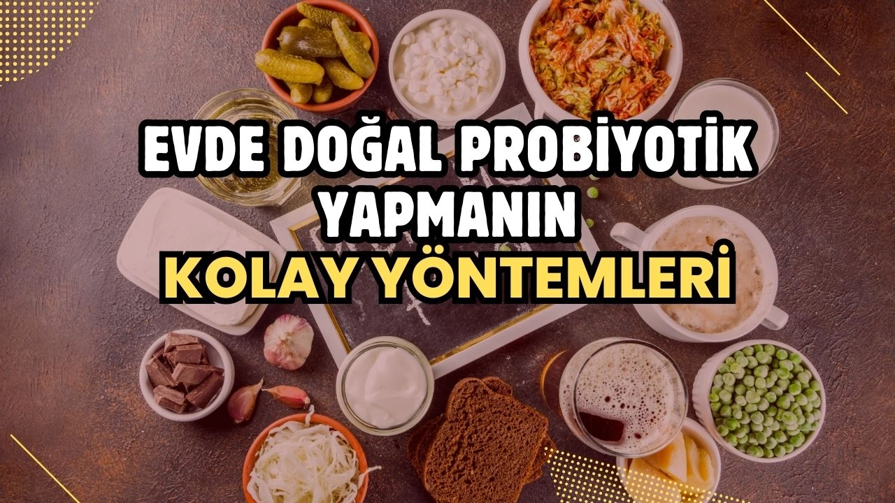 Evde Doğal Probiyotik Yapmanın Kolay Yöntemleri