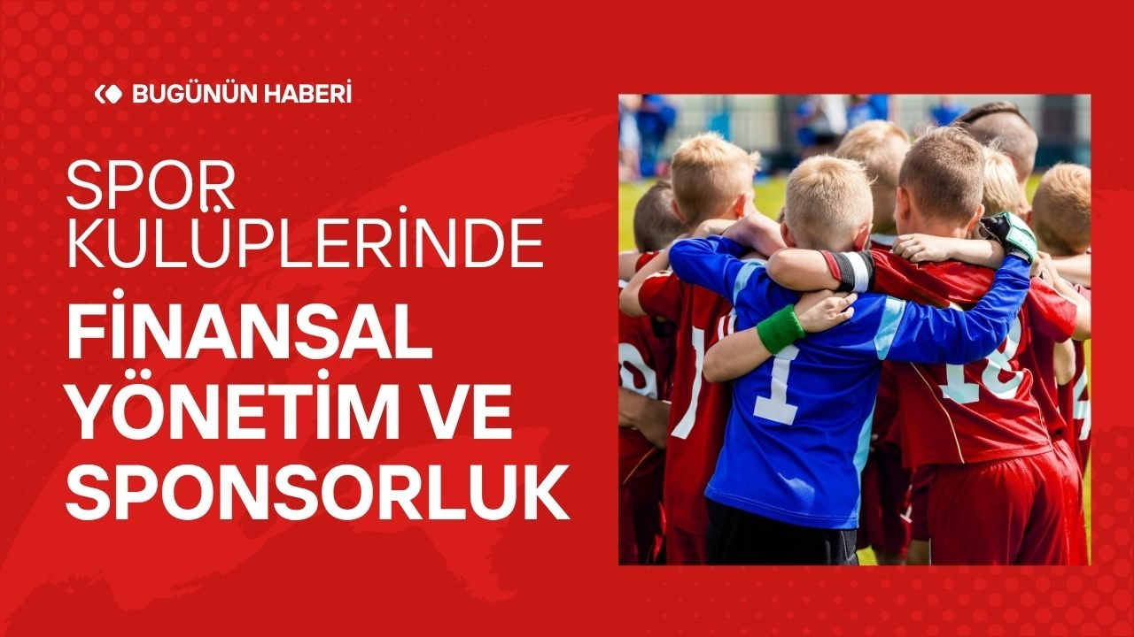 Spor Kulüplerinde Finansal Yönetim ve Sponsorluk