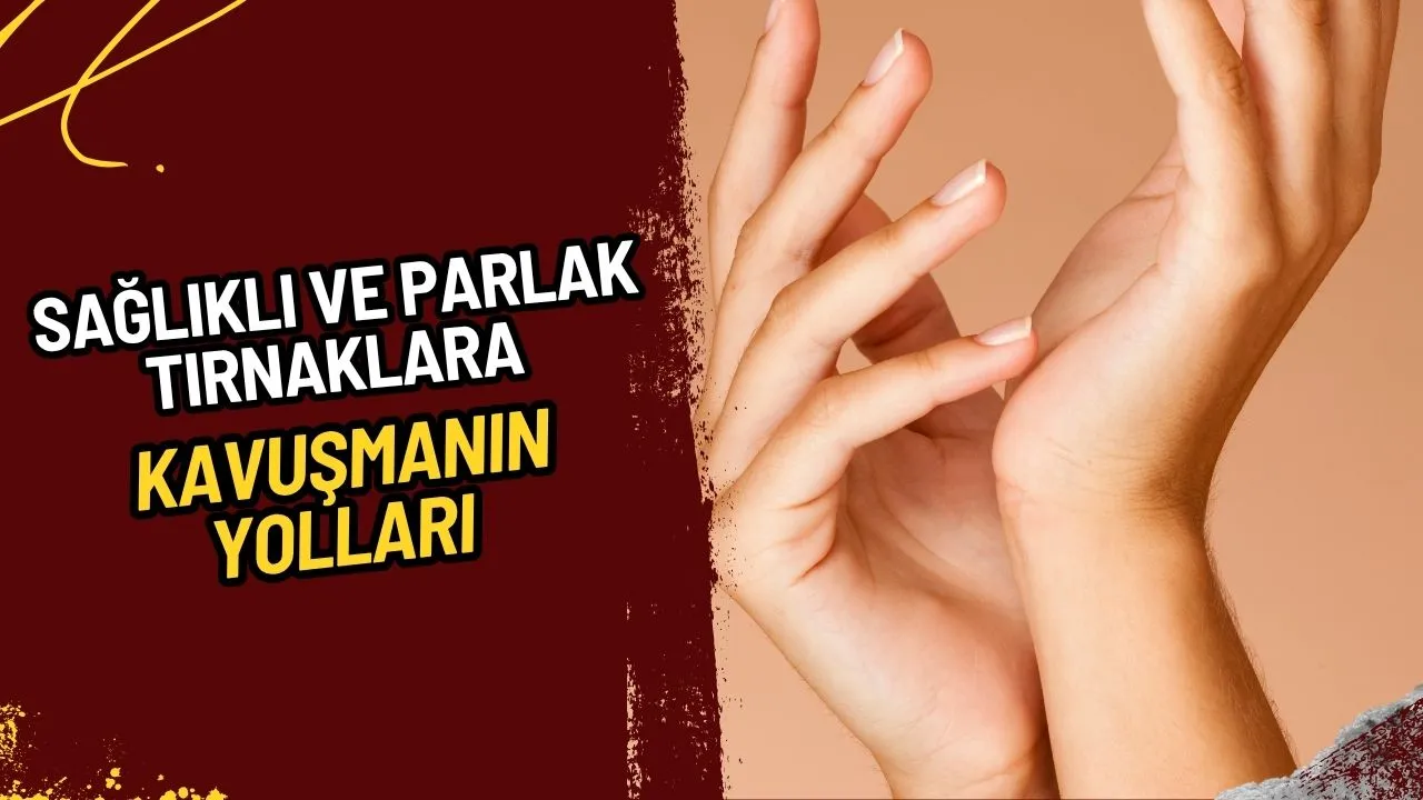 Tırnak Detoksu: Sağlıklı ve Parlak Tırnaklara Kavuşmanın Yolları