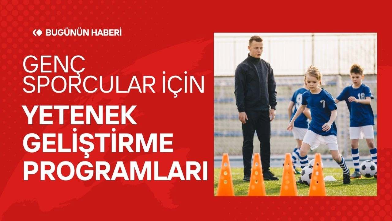 Genç Sporcular İçin Yetenek Geliştirme Programları 