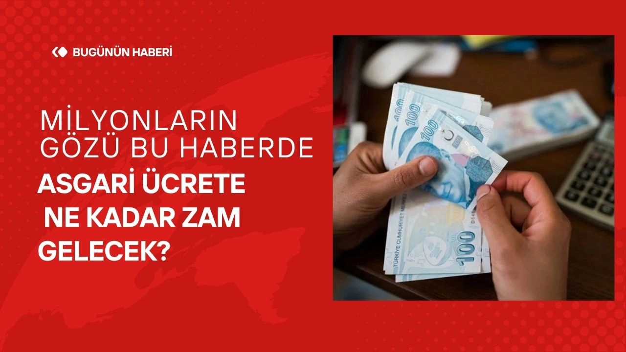 Milyonların Gözü Bu Haberde Asgari Ücrete Ne Kadar Zam Gelecek?