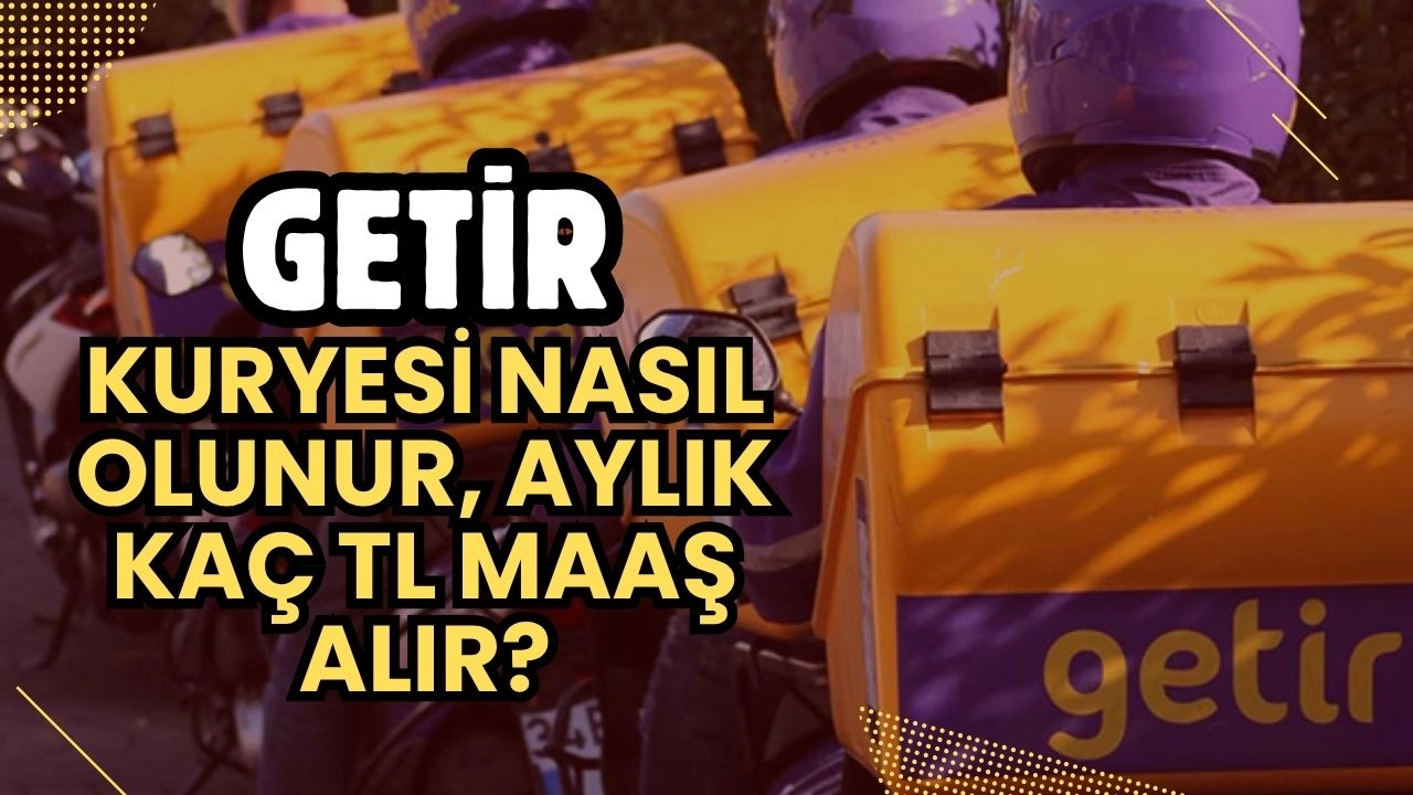 GETİR Kurye Kazançları 2025! Yeni Ücretler ve Detaylı Kazanç Rehberi!