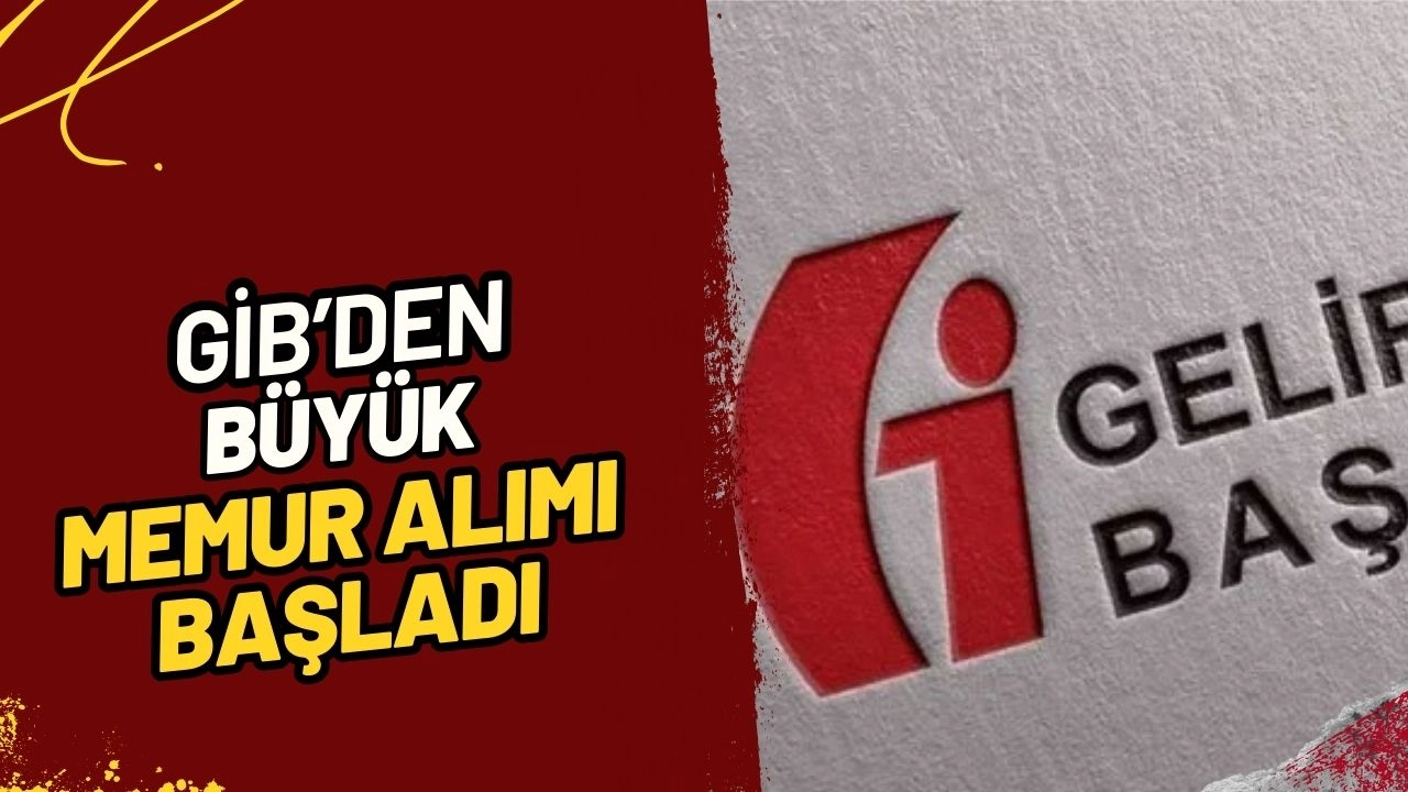 GİB'den Büyük Memur Alımı! Lise, Önlisans ve Lisans Mezunu 330 Yeni Personel Aranıyor!