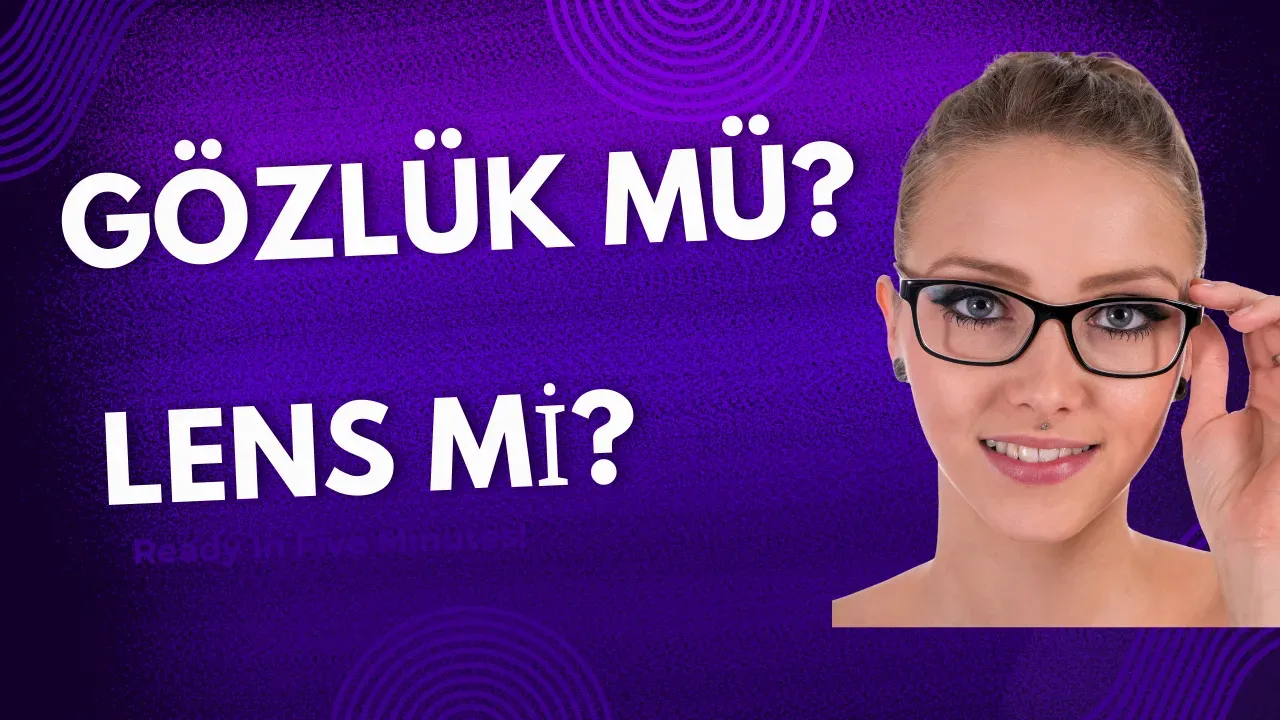 Image for Gözlük mü Lens mi? İkisini de Deneyenlerin Objektif Yorumlarıyla Karar Verin!
