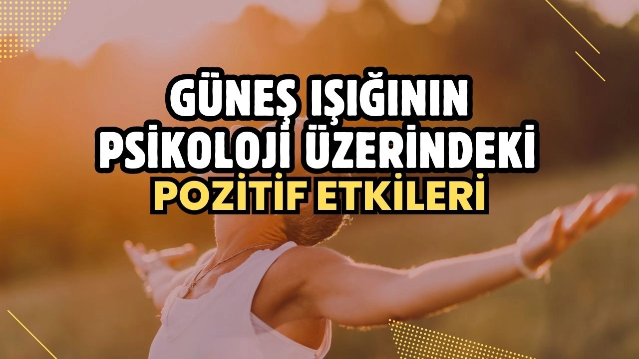 Güneş Işığının Psikoloji Üzerindeki Pozitif Etkileri