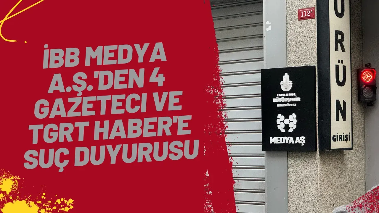 Image for İBB Medya A.Ş.'den 4 Gazeteci ve TGRT Haber'e Suç Duyurusunda Bulundu İddialar Neler?