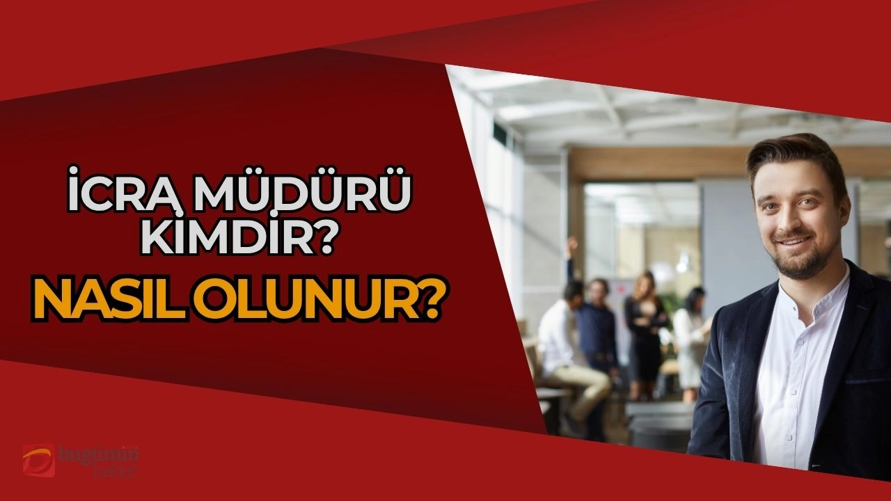 İcra Müdürü Nedir? 2025’te Nasıl Olunur?