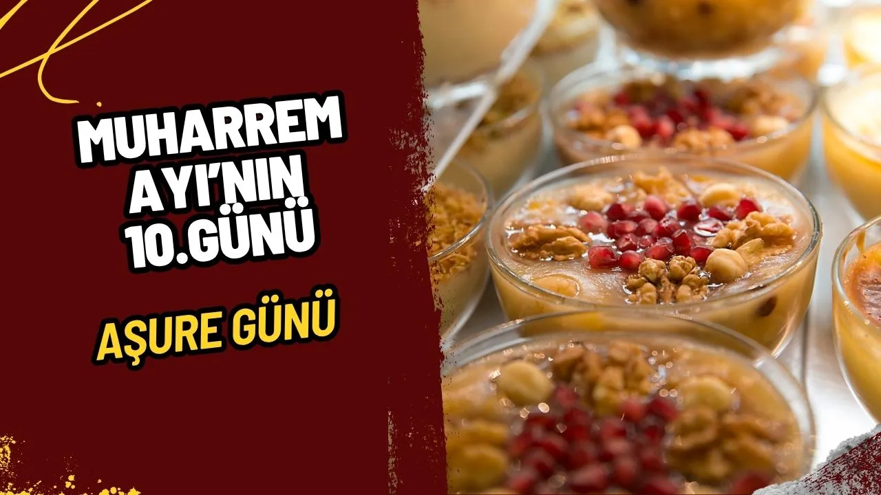 Aşure Günü: İnançların Buluştuğu, Tarihin Derinliklerinden Gelen Bereket ve Anma Geleneği