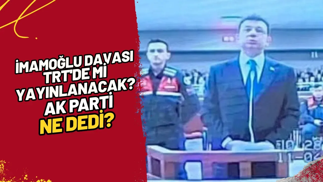 Image for İmamoğlu Davası TRT'de mi Yayınlanacak? AK Parti Ne Dedi?