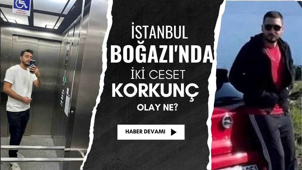 Image for İstanbul Boğazı'nda İki Ceset Korkunç Olay Ne?