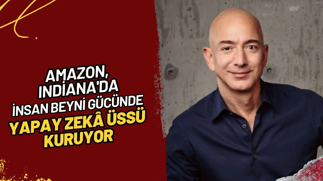 Amazon, Indiana'da İnsan Beyni Gücünde Yapay Zekâ Üssü Kuruyor! Çevreciler Ayakta!