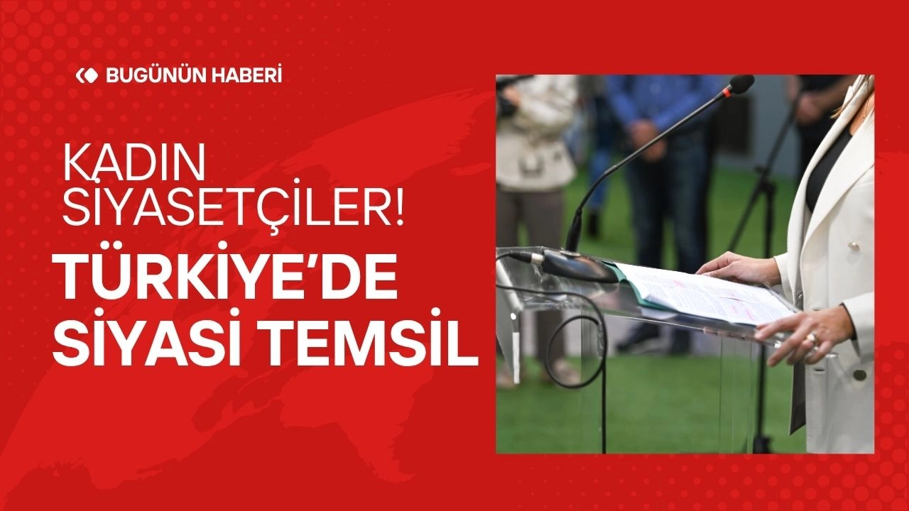 Kadın Siyasetçiler Ve Türkiye’de Siyasi Temsil 