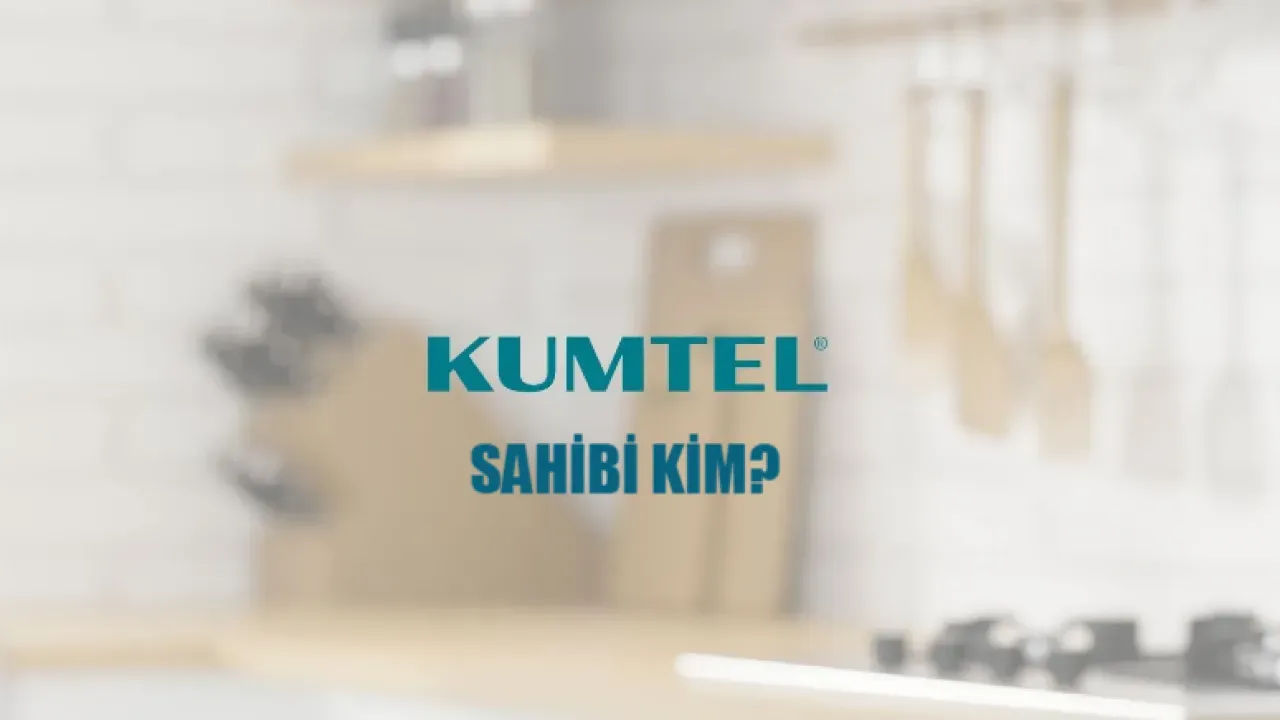 Image for Kumtel Hangi Ülkenin Malı? Kumtel Nerede Üretiliyor? Kumtel'in Sahibi Kim?