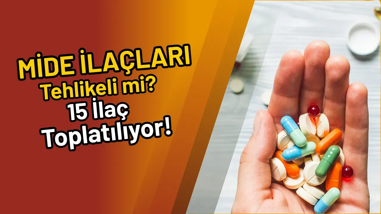 Image for Mide İlaçları Tehlikeli mi? 15 İlaç Toplatılıyor!