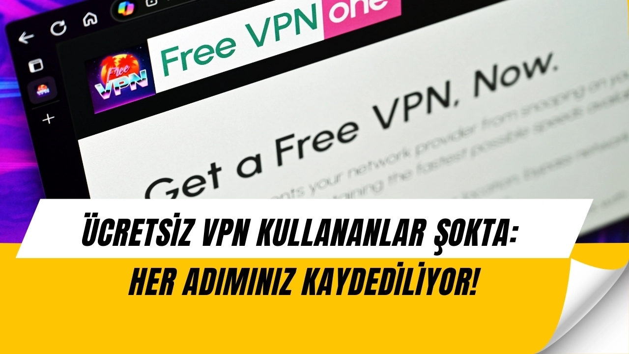 Ücretsiz VPN Skandalı: Gizlice Ekran Görüntünüzü Alıyor!
