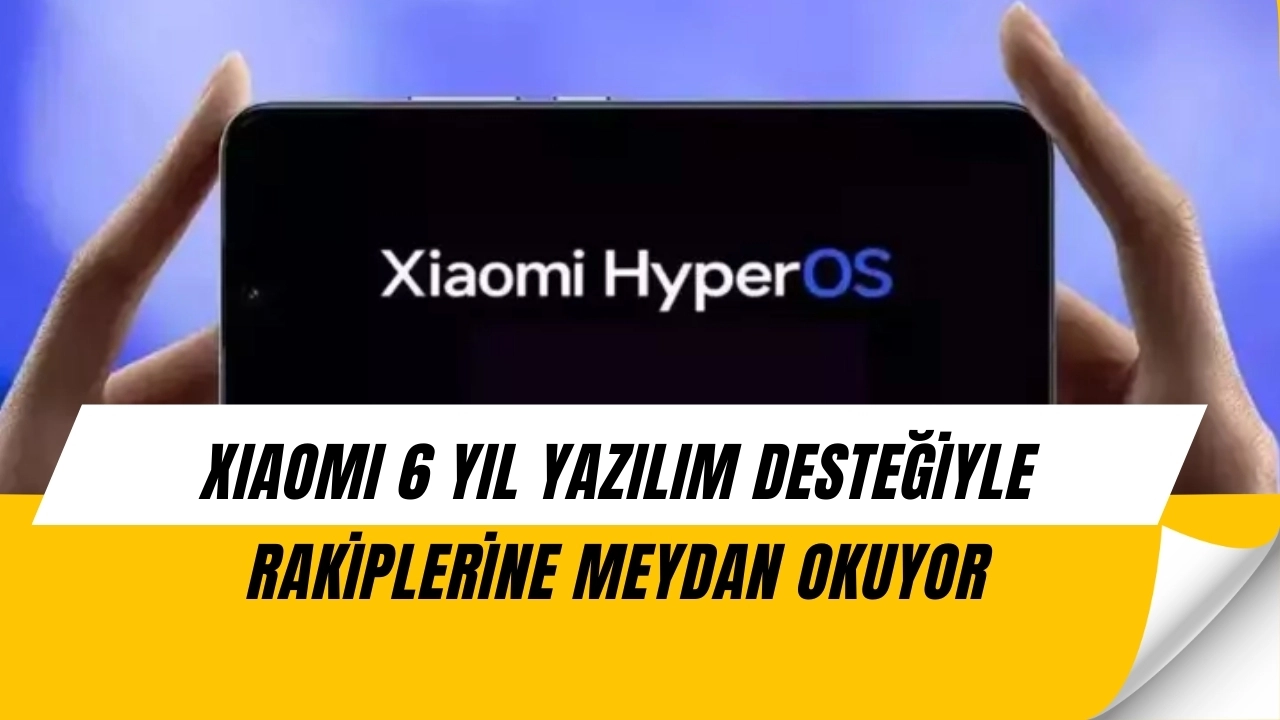 Xiaomi’den Şok Karar: Telefonlarınız 6 Yıl Boyunca Güncellemeyle Yaşayacak!