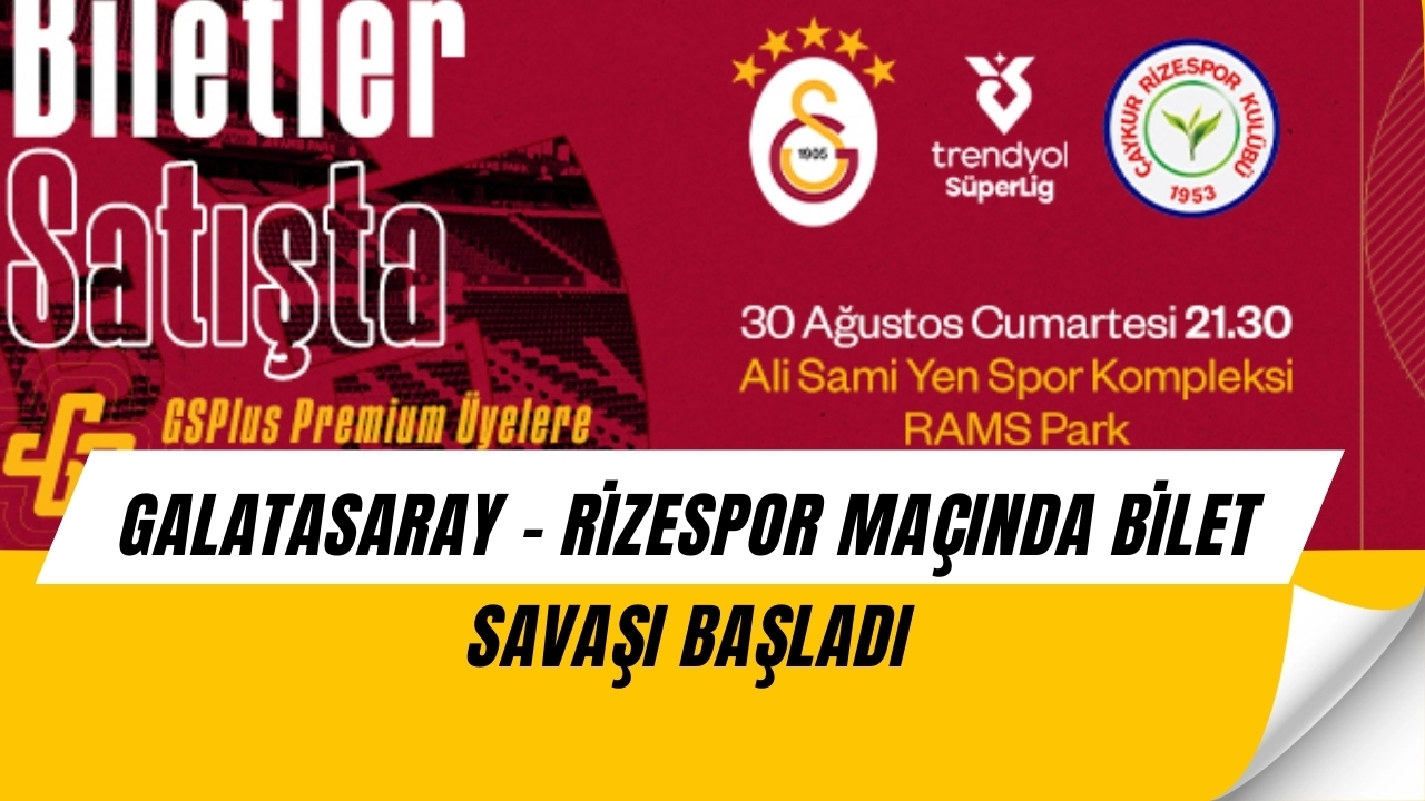 Galatasaray – Rizespor Maçında Şok! Biletler İçin Büyük Kapışma Başladı