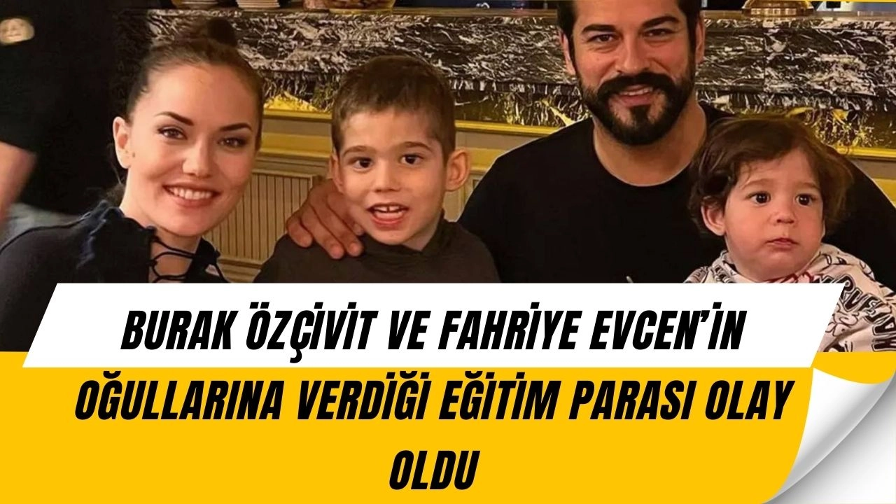 Burak Özçivit ve Fahriye Evcen Oğullarının Okuluna Servet Döktü! Ücret Dudak Uçuklattı