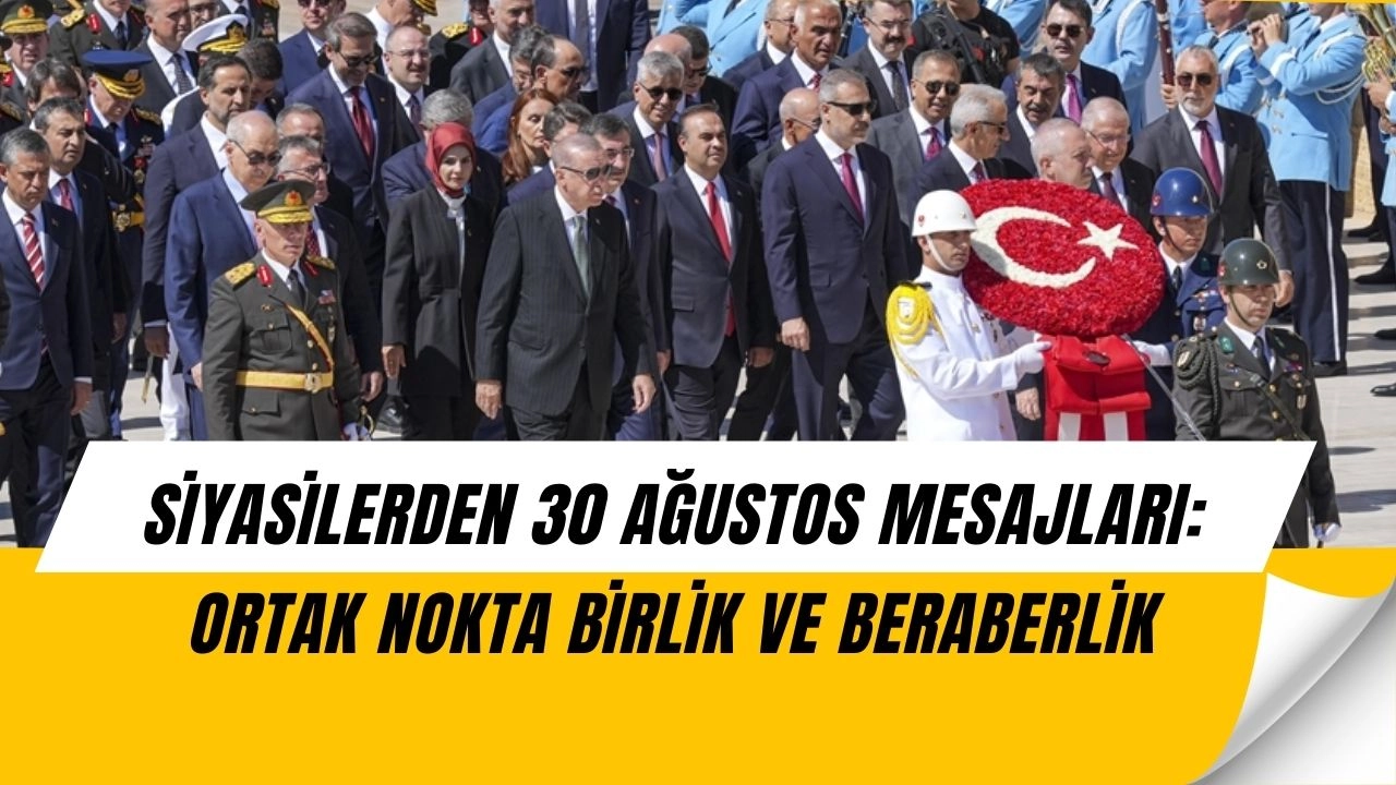 Siyasilerden Peş Peşe 30 Ağustos Mesajları! Herkes Aynı Noktada Buluştu